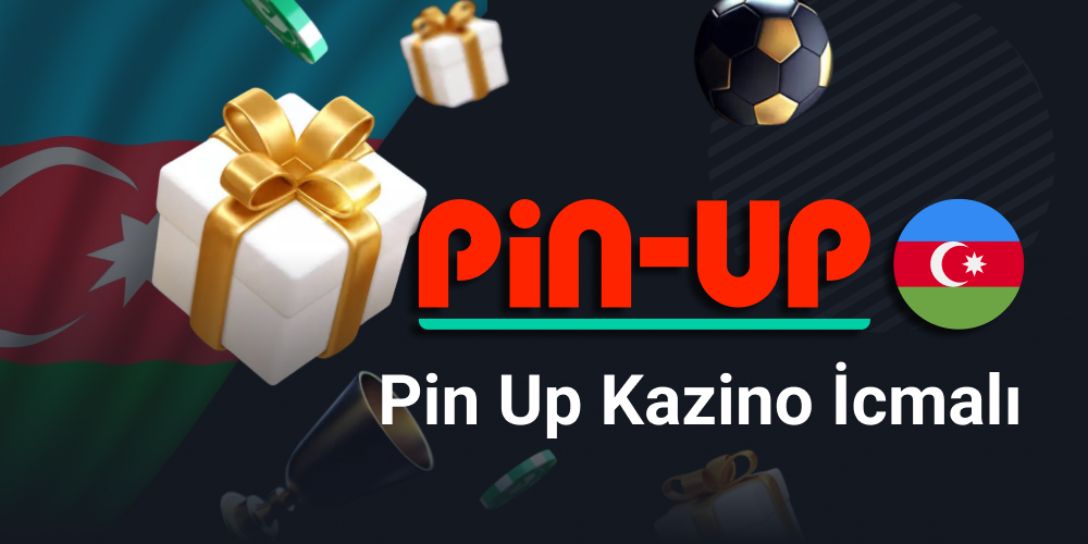 Azərbaycan Oyunçuları üçün Pin Up Kazino İcmalı