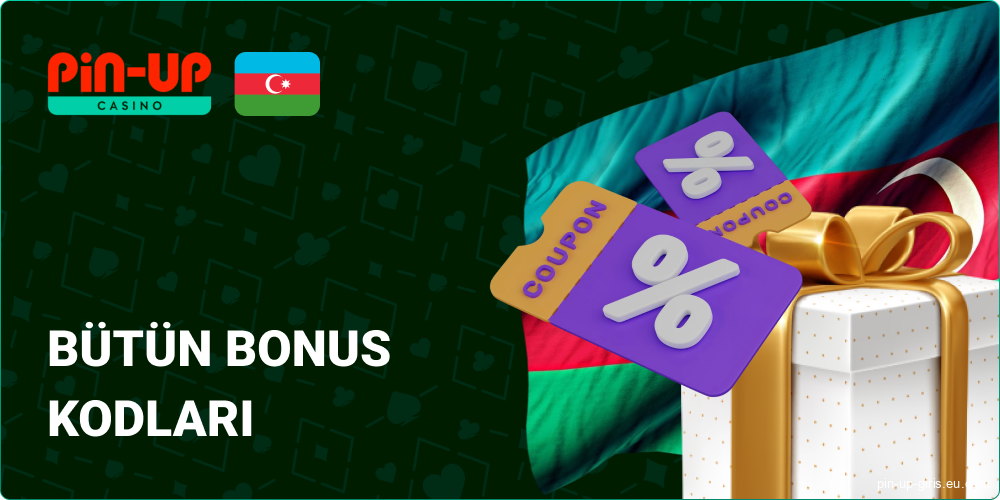 Pin Up Azərbaycandakı Bütün Bonus Kodları