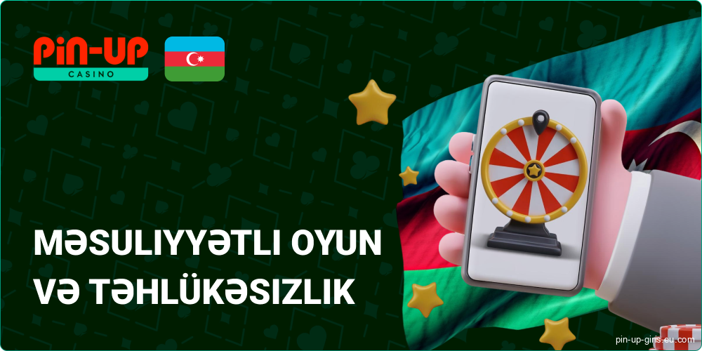 Pin Up Azərbaycanda Məsuliyyətli Oyun və Təhlükəsizlik
