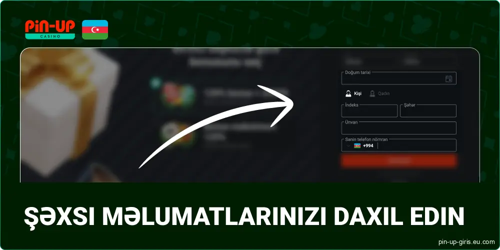 Pin Up Azerbaijan-da şəxsi məlumatlarınızı daxil edin